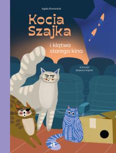 Kocia Szajka i klątwa starego kina. Autor: Romaniuk Agata. Multiszop.pl Okładka książki Kocia Szajka i klątwa starego kina
