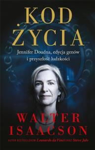 Okładka książki Kod życia. Jennifer Doudna, edycja genów i przyszłość ludzkości