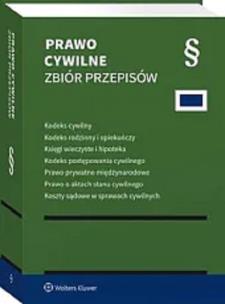 Okładka książki Kodeks cywilny. Kodeks rodzinny i opiekuńczy. Księgi wieczyste i hipoteka. Kodeks postępowania cywilnego. Prawo prywatne międzynarodowe. Prawo o aktac