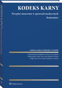 Okładka książki Kodeks Karny. Przepisy stosowane w sprawach medycznych. Komentarz