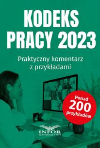 Okładka książki Kodeks Pracy 2023 Praktyczny komentarz...