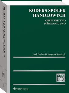 Kodeks spółek handlowych. Orzecznictwo. Piśmiennictwo. Autor: Gudowski Jacek, Strzelczyk Krzysztof. Multiszop.pl Okładka książki Kodeks spółek handlowych. Orzecznictwo. Piśmiennictwo