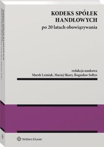 Kodeks spółek handlowych po 20 latach obowiązywania. Autor: Maciej Skory, Bogusław Sołtys, Leśniak Marek. Multiszop.pl Okładka książki Kodeks spółek handlowych po 20 latach obowiązywania