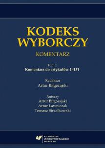 Kodeks wyborczy. Komentarz T.1 Komentarz do.... Autor: red. Artur Biłgorajski. Multiszop.pl Okładka książki Kodeks wyborczy. Komentarz T.1 Komentarz do...