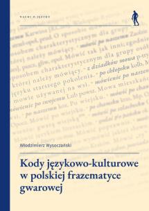 Okładka książki Kody językowo-kulturowe w polskiej frazematyce gwarowej