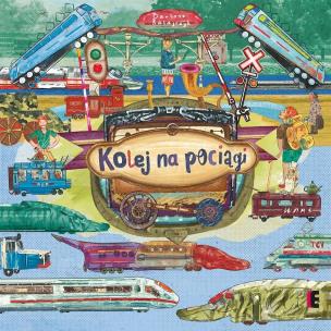 Kolej na pociągi. Autor: Bartosz Ratajczyk. Multiszop.pl Okładka książki Kolej na pociągi
