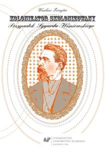 Kolonizator skolonizowany. Autor: Wacław Forajter. Multiszop.pl Okładka książki Kolonizator skolonizowany