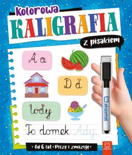 Kolorowa kaligrafia z pisakiem. Autor: Podgórska Anna. Multiszop.pl Okładka książki Kolorowa kaligrafia z pisakiem