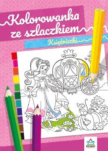 Kolorowanka ze szlaczkiem. Księżniczki. Autor: Natalia Logvanova. Multiszop.pl Okładka książki Kolorowanka ze szlaczkiem. Księżniczki