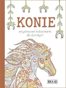 Kolorowanki dla dorosłych. Konie. Autor:   Praca zbiorowa. Multiszop.pl Okładka książki Kolorowanki dla dorosłych. Konie