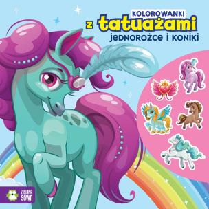 Kolorowanki z tatuażami. Jednorożce i koniki. Autor: Opracowanie zbiorowe. Multiszop.pl Okładka książki Kolorowanki z tatuażami. Jednorożce i koniki