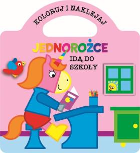Okładka książki Koloruj i naklejaj. Jednorożce idą do szkoły