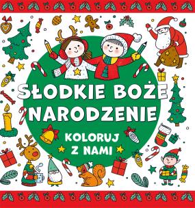 Okładka książki Koloruj z nami! Słodkie Boże Narodzenie