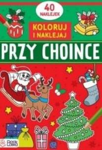 Koloruję i naklejam. Przy choince. Autor:   Praca zbiorowa. Multiszop.pl Okładka książki Koloruję i naklejam. Przy choince