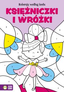 Okładka książki Koloruję według kodu Księżniczki i wróżki