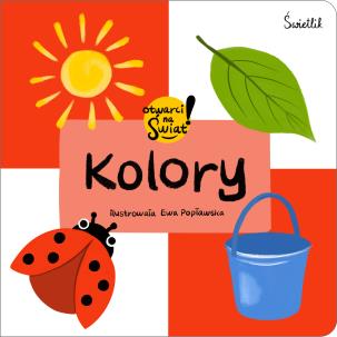 Kolory. Otwarci na świat!. Autor: Małgorzata Korbiel. Multiszop.pl Okładka książki Kolory. Otwarci na świat!