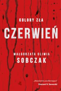 Kolory zła Czerwień Tom 1. Autor: Małgorzata Oliwia Sobczak. Multiszop.pl Okładka książki Kolory zła Czerwień Tom 1