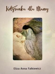 Kołysanka dla mamy. Autor: Anna Falkiewicz. Multiszop.pl Okładka książki Kołysanka dla mamy