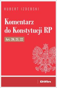 Okładka książki Komentarz do Konstytucji RP art. 20, 21, 22