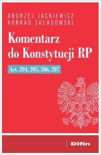 Okładka książki Komentarz do Konstytucji RP art. 204, 205, 206, 20