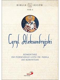 Komentarz do Pierwszego Listu św. Pawła. Autor: Cyryl Aleksandryjski. Multiszop.pl Okładka książki Komentarz do Pierwszego Listu św. Pawła
