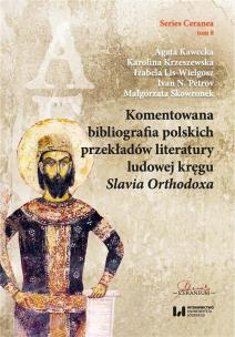 Okładka książki Komentowana bibliografia polskich przekładów literatury ludowej kręgu Slavia Orthodoxa