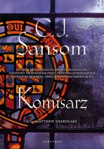 Komisarz. Autor: Sansom C.J.. Multiszop.pl Okładka książki Komisarz