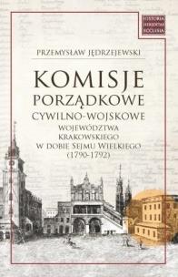 Komisje porządkowe cywilno-wojskowe województwa. Autor: Przemysław Jędrzejewski. Multiszop.pl Okładka książki Komisje porządkowe cywilno-wojskowe województwa