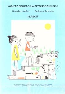 Kompas edukacji wczesniszkolnej klas 2. Autor: Beata Szymańska, Radosław Szymański. Multiszop.pl Okładka książki Kompas edukacji wczesniszkolnej klas 2