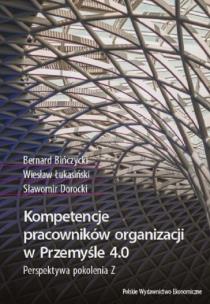 Okładka książki Kompetencje pracowników organizacji w Przemyśle 4.0. Perspektywa pokolenia Z