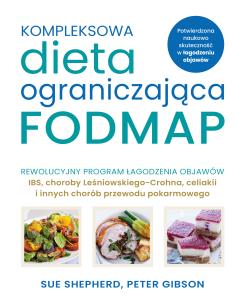 Kompleksowa dieta ograniczająca FODMAP. Autor: Shepherd Sue, Peter Gibson. Multiszop.pl Okładka książki Kompleksowa dieta ograniczająca FODMAP