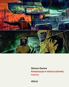 Kompozycja w sztuce cyfrowej. Podstawy. Autor: Genew Simeon. Multiszop.pl Okładka książki Kompozycja w sztuce cyfrowej. Podstawy