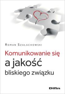 Okładka książki Komunikowanie się a jakość bliskiego związku