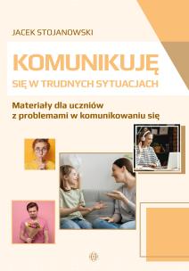 Okładka książki Komunikuję się w trudnych sytuacjach