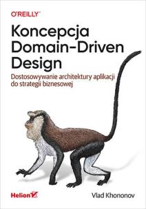 Koncepcja Domain-Driven Design. Autor: Vlad Khononov. Multiszop.pl Okładka książki Koncepcja Domain-Driven Design