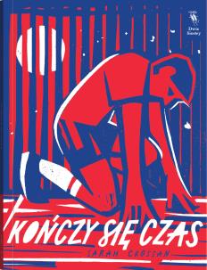 Kończy się czas. Autor: Sarah Crossan. Multiszop.pl Okładka książki Kończy się czas