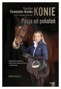 Konie. Pasja od pokoleń w.2024. Autor: Karolina Ferenstein-Kraśko. Multiszop.pl Okładka książki Konie. Pasja od pokoleń w.2024