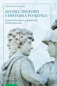 Okładka książki Koniec historii i historia po końcu