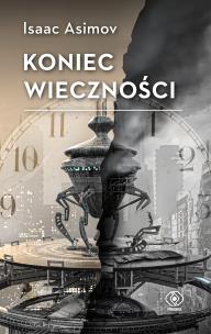 Koniec Wieczności. Autor: Asimov Isaac. Multiszop.pl Okładka książki Koniec Wieczności