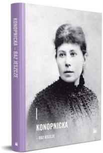 Konopnicka - raz jeszcze. Autor:   Praca zbiorowa. Multiszop.pl Okładka książki Konopnicka - raz jeszcze