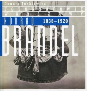 Konrad Brandel 1838-1920. Autor: Jackiewicz Danuta. Multiszop.pl Okładka książki Konrad Brandel 1838-1920