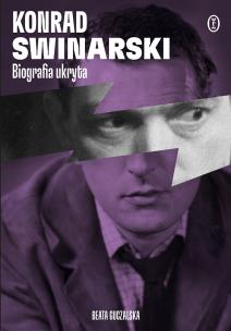 Konrad Swinarski. Biografia ukryta. Autor: Guczalska Beata. Multiszop.pl Okładka książki Konrad Swinarski. Biografia ukryta