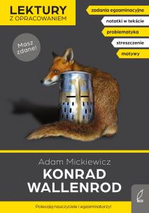 Konrad Wallenrod. Lektury z opracowaniem. Autor: Adam Mickiewicz. Multiszop.pl Okładka książki Konrad Wallenrod. Lektury z opracowaniem