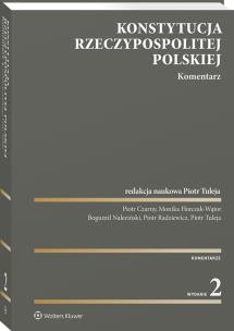 Konstytucja Rzeczypospolitej Polskiej. Komentarz. Autor: Tuleja Piotr, Florczak-Wątor Monika, Bogumił Naleziński, Radziewicz Piotr, Czarny Piotr. Multiszop.pl Okładka książki Konstytucja Rzeczypospolitej Polskiej. Komentarz