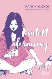 Kontakt alarmowy. Autor: Choi Mary H. K.. Multiszop.pl Okładka książki Kontakt alarmowy