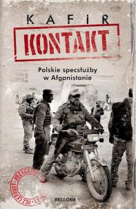 Kontakt. Polskie specsłużby w Afganistanie. Autor: Kafir. Multiszop.pl Okładka książki Kontakt. Polskie specsłużby w Afganistanie