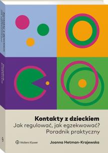 Okładka książki Kontakty z dzieckiem. Jak regulować, jak egzekwować? Poradnik praktyczny