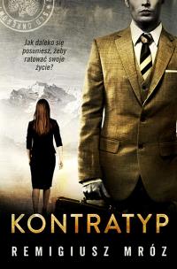 Kontratyp. Autor: Remigiusz Mróz. Multiszop.pl Okładka książki Kontratyp