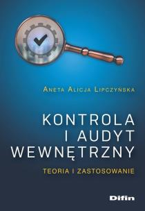 Kontrola i audyt wewnętrzny. Autor: Lipczyńska Aneta Alicja. Multiszop.pl Okładka książki Kontrola i audyt wewnętrzny