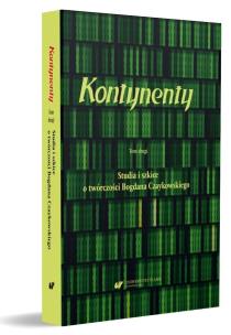 Kontynenty T.2 Studia i szkice o twórczości.... Autor: red. Magdalena Rabizo-Birek, Bożena Szałasta-Rogo. Multiszop.pl Okładka książki Kontynenty T.2 Studia i szkice o twórczości...